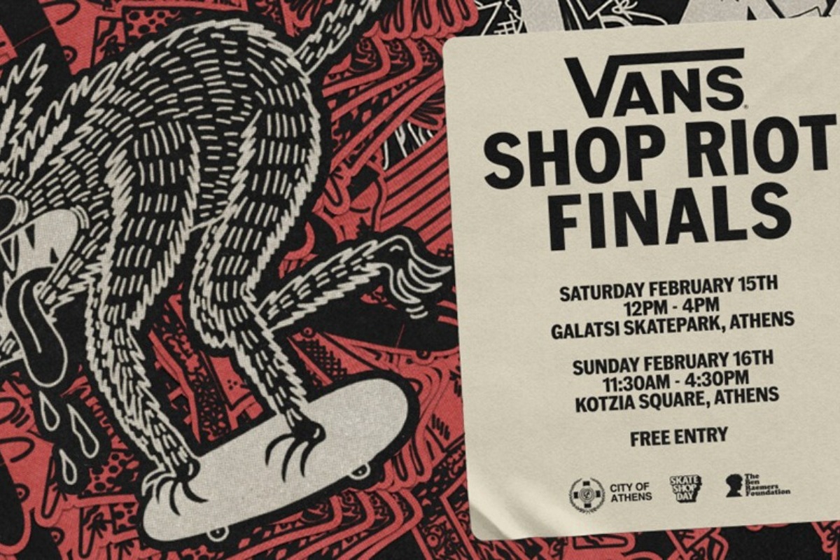 Vans Shop Riοt Finals: Η μεγαλύτερη γιορτή skateboarding θα πραγματοποιηθεί για 1η φορά στην Αθήνα!