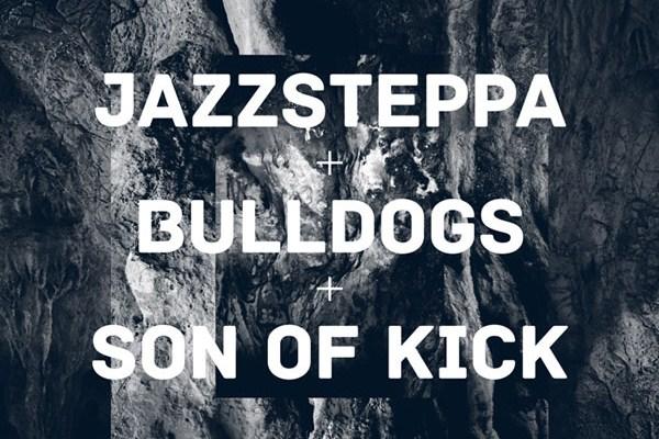 Jazzsteppa ‑ Bulldogs ‑ Son of Kick
