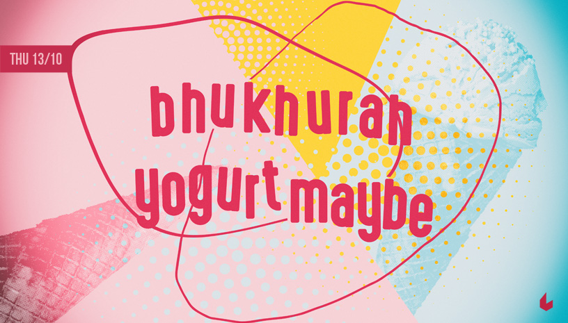 Βhukhurah & Υogurtmaybe Live!