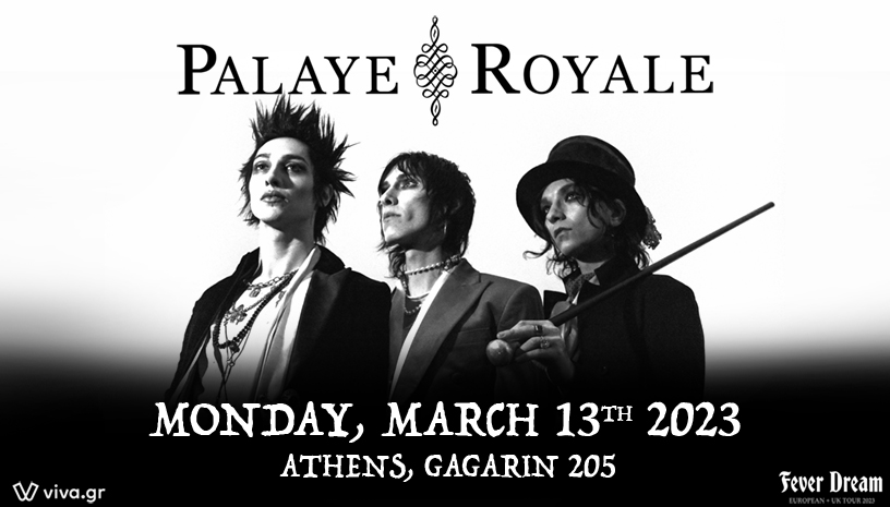 Οι Palaye Royale για πρώτη φορά στην Ελλάδα!