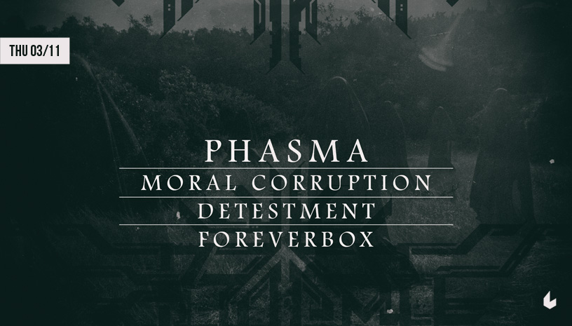 Phasma w/ Foreverbox, Detestment, Moral Corruption live at six d.o.g.s 