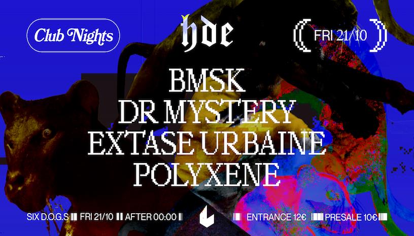 Six d.o.g.s: HDE with BMSK · Dr Mystery · Extase Urbaine · Polyxene