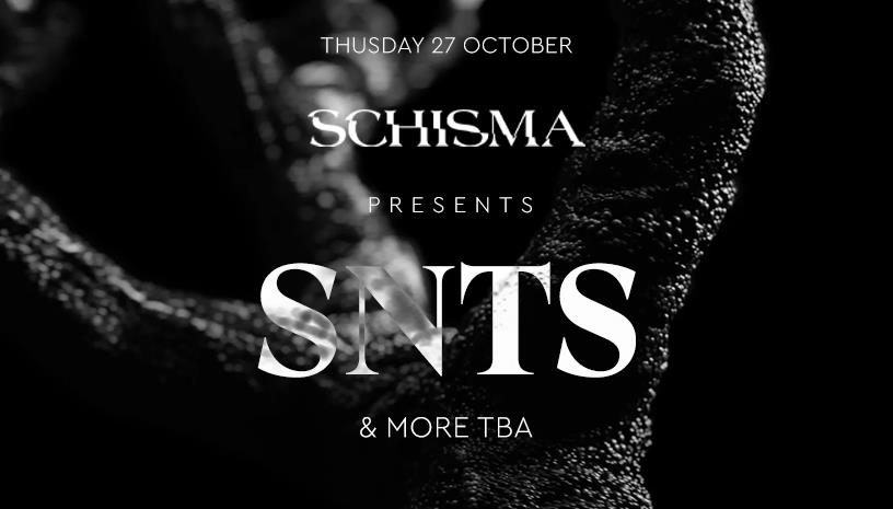 Schisma presents SNTS 